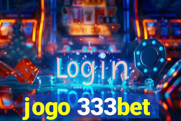 jogo 333bet